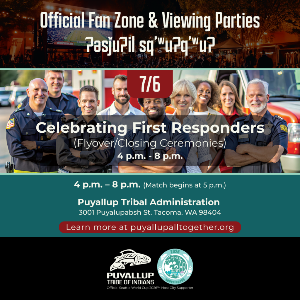 Puyallup Tribal Administration FIFA World Cup watch party location hosts celebrating first responders event July 6, 2026 